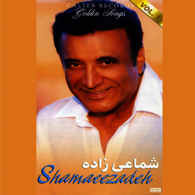 Shamaeezadeh Golden Songs, Vol 1 - Persian Music