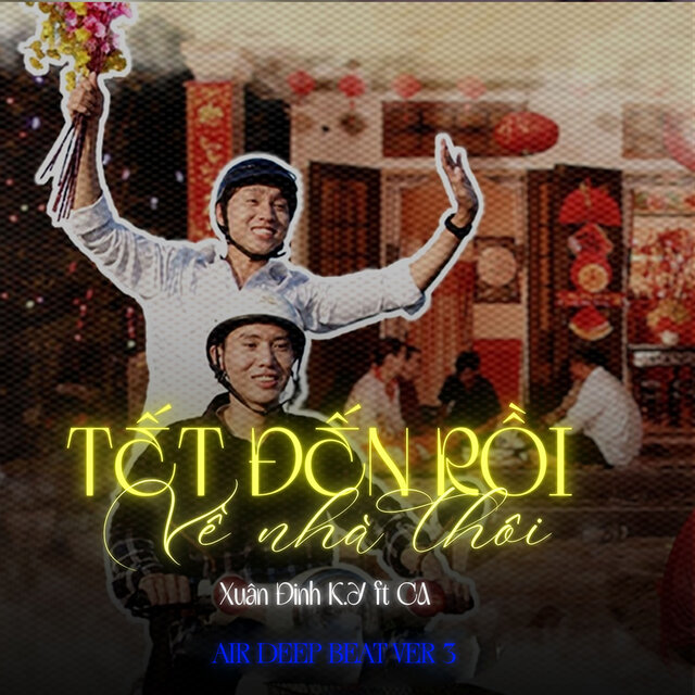 Tết Đến Rồi, Về Nhà Thôi (Air Deep Beat Version 3)