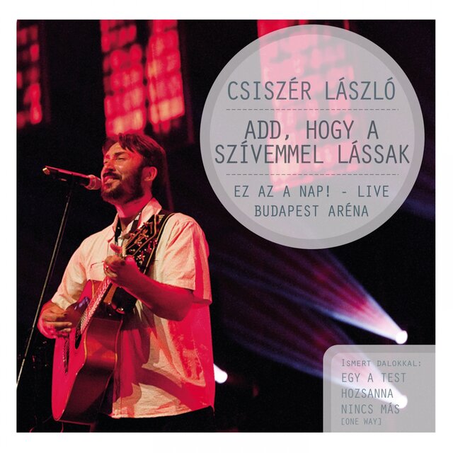 Add, Hogy A Szívemmel Lássak (Ez Az A Nap!) (Live)