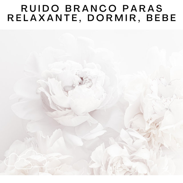 Ruido Branco paras Relaxante, Dormir, Bebe