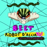 Beet Robot d'AcciaYO! (A.C.C.I.A.YO!)