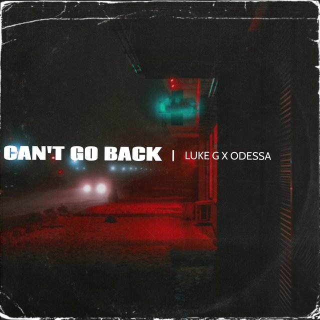 Can't Go Back (feat. Luke G)