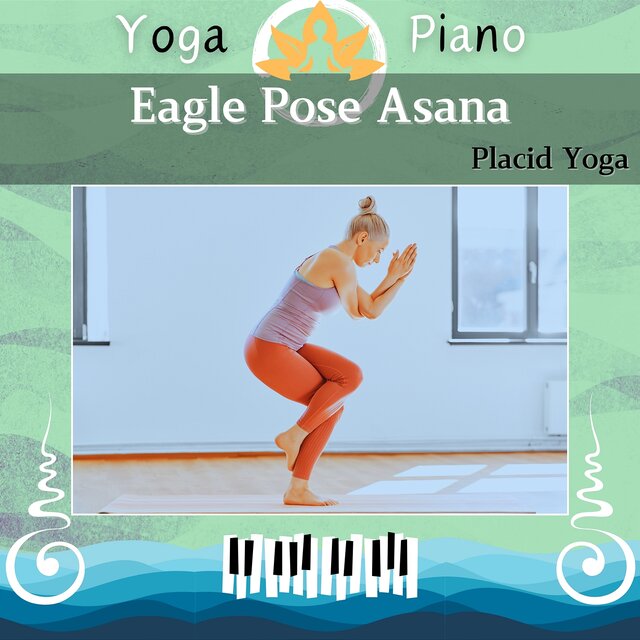 Eagle Pose Asana: Placid Yoga