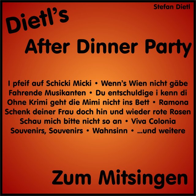 Dietl's After Dinner Party - zum Mitsingen