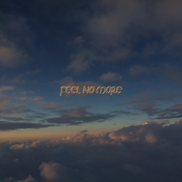 Feel No More