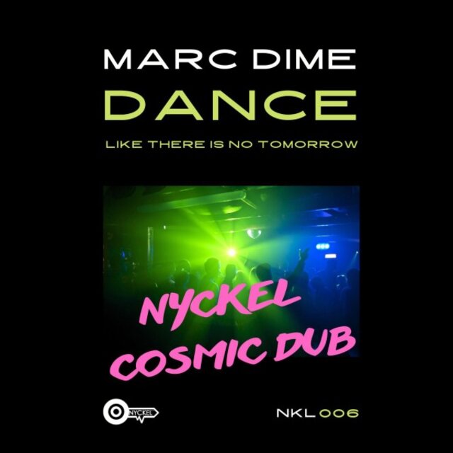 Dance Like There Is No Tomorrow (Nyckel Cosmic Dub)