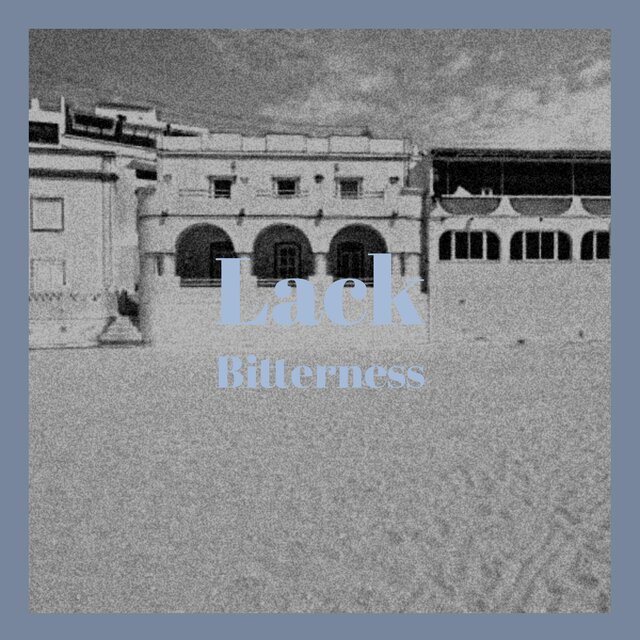 Lack Bitterness