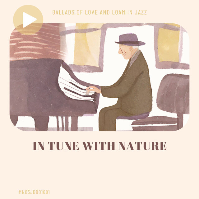 In Tune with Nature: Ballads of Love and Loam in Jazz