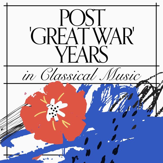 Post 'Great War' Years In Classical Music