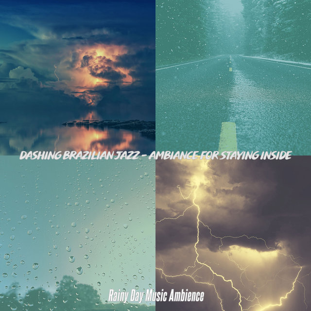 Dashing Brazilian Jazz - Ambiance for Staying Inside