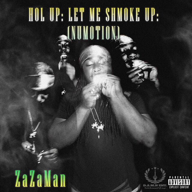 Hol up : Let Me Shmoke Up : (NÜMÖTÏÖN)