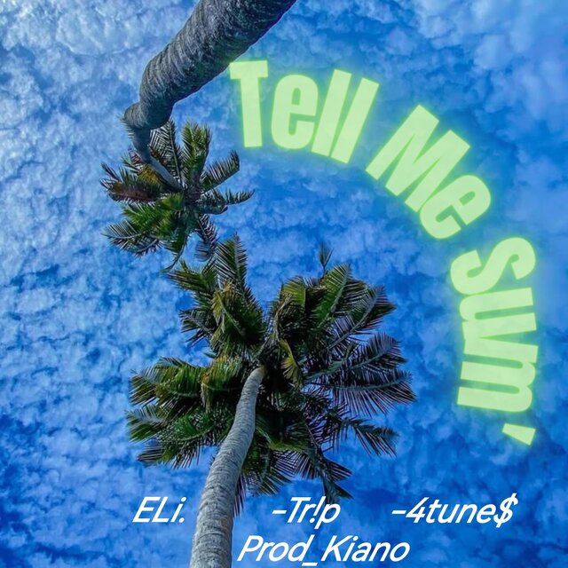 Tell me Sum' (feat. Tr!p & 4tune$)