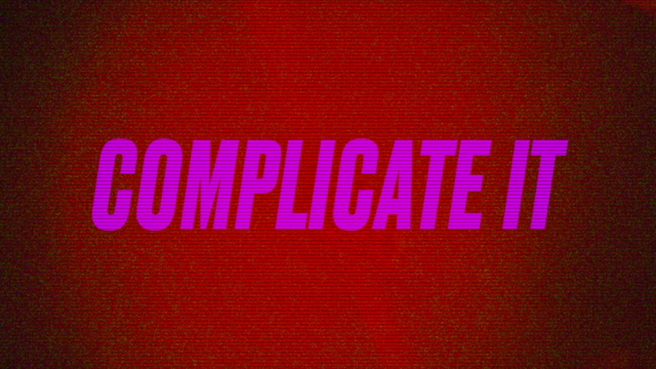 complicate it (Lyric Video)