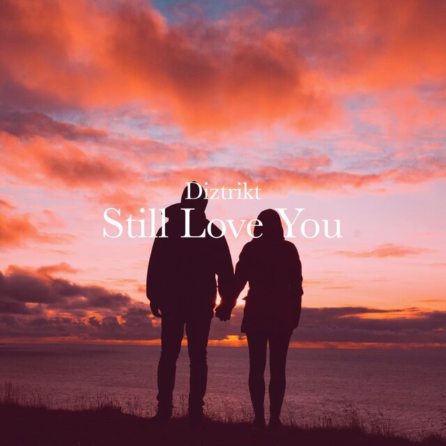 Still Love You