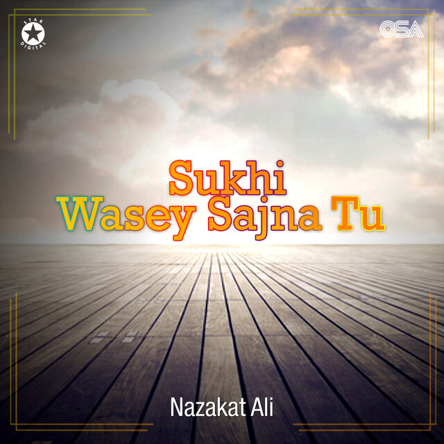 Sukhi Wasey Sajna Tu