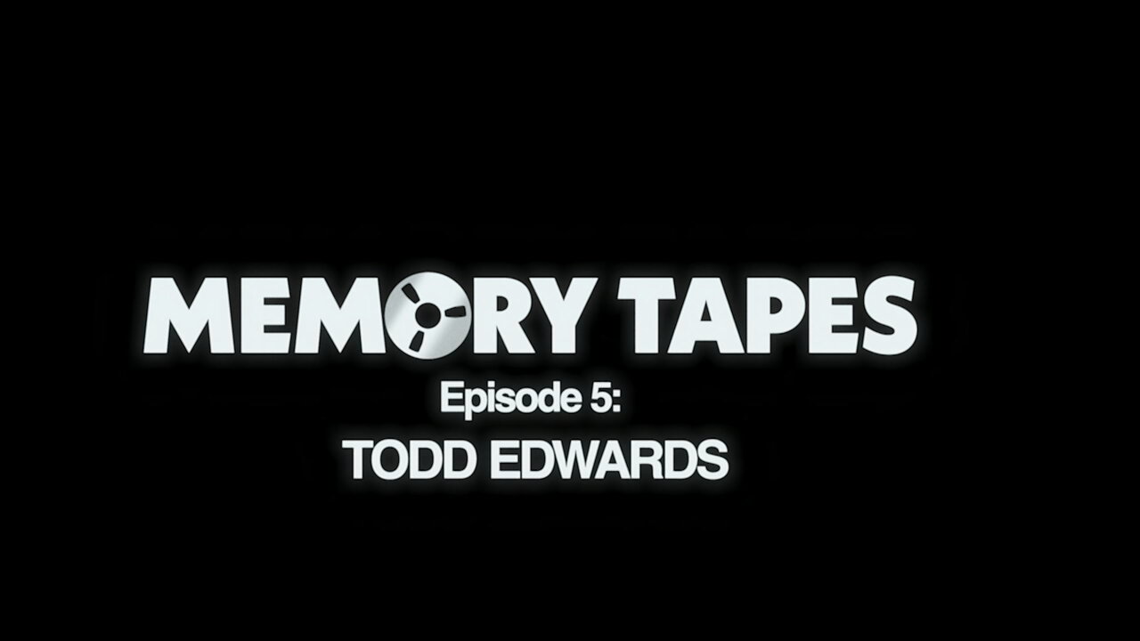 Memory Tapes - Episode 5 - Todd Edwards (Official Video)