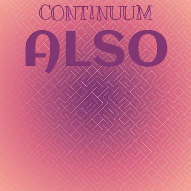 Continuum Also