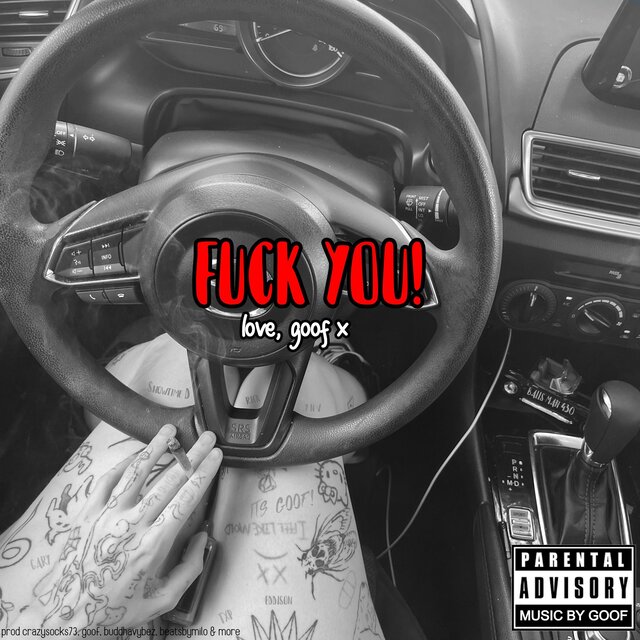 FUCK YOU! love, goof x