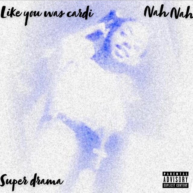 Like You Was Cardi (Nah Nah)