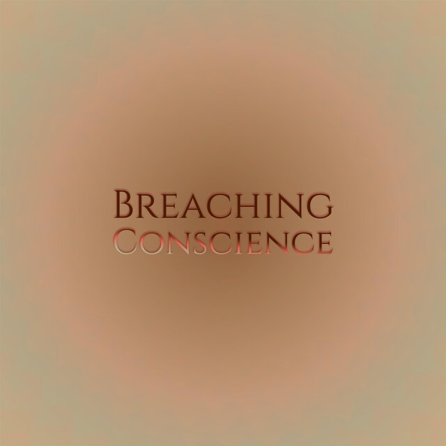Breaching Conscience