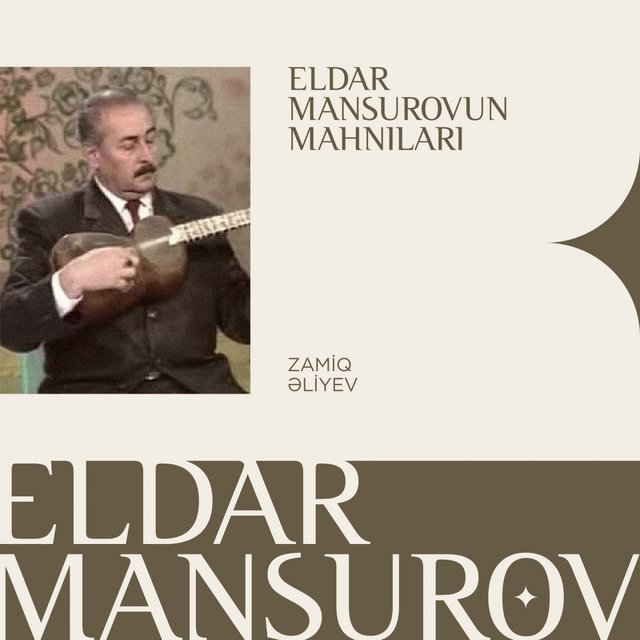 Eldar Mansurovun Mahnıları