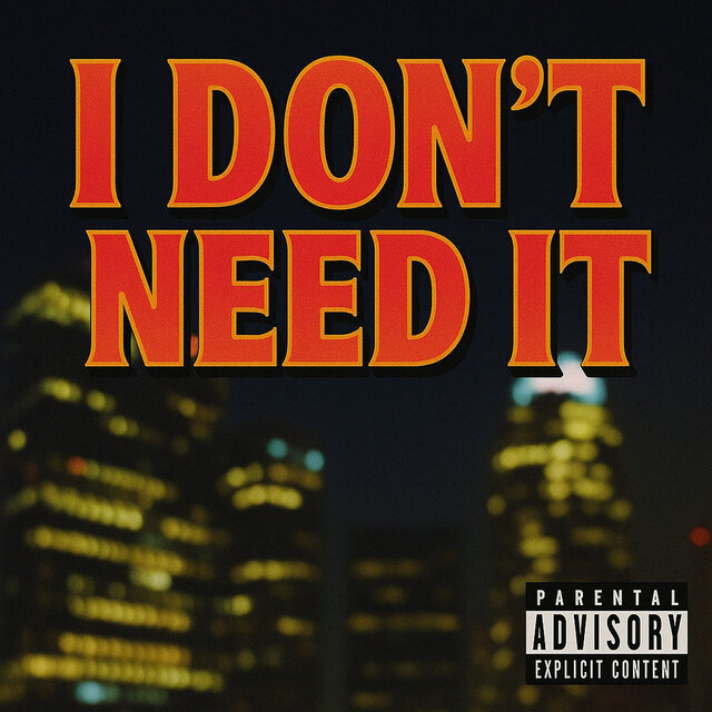 I Dont Need It