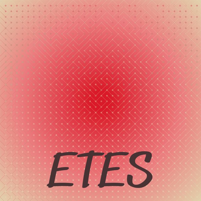 Etes