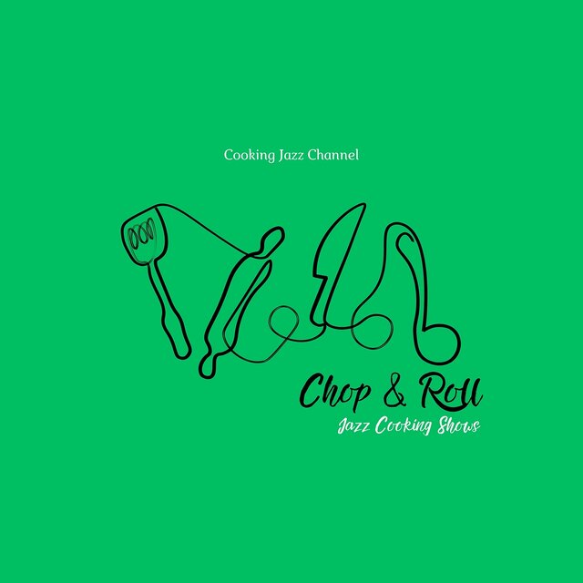 Chop & Roll: Jazz Cooking Shows