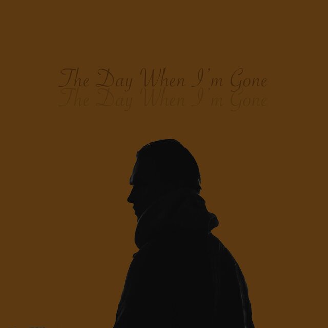 The Day When I'm Gone