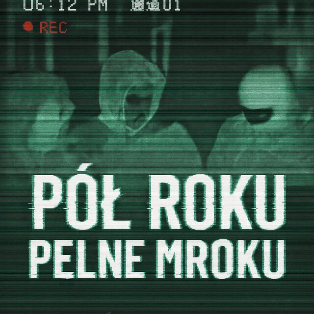 PÓŁ ROKU PEŁNE MROKU