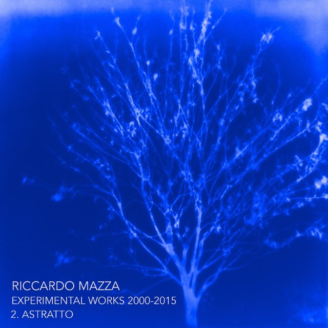 Experimental Works 2000-2015: Astratto (Disk 2)