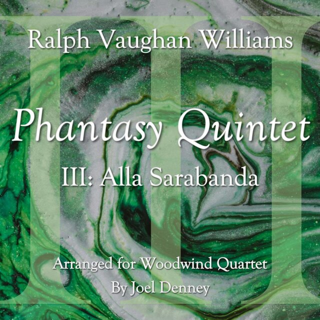 Phantasy Quintet: III. Alla Sarabanda (arr. JTD for Woodwind Quartet (Flute, Oboe, Clarinet, Bassoon))