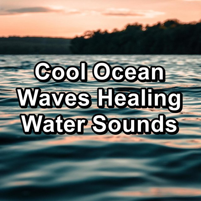 Cool Ocean Waves Healing Water Sounds