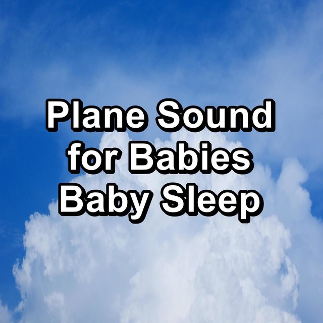 Plane Sound for Babies Baby Sleep