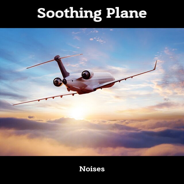 Soothing Plane Noises