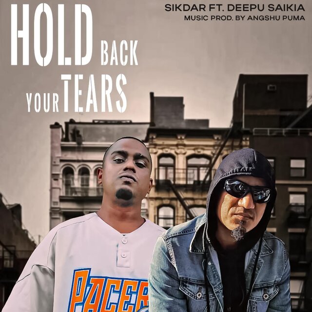 Hold Back Your Tears (feat. Deepu Saikia)
