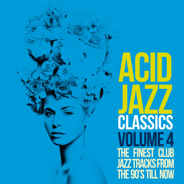 Acid Jazz Classics, Vol. 4 (The Finest Club Jazz Tracks From the 90's Till Now)