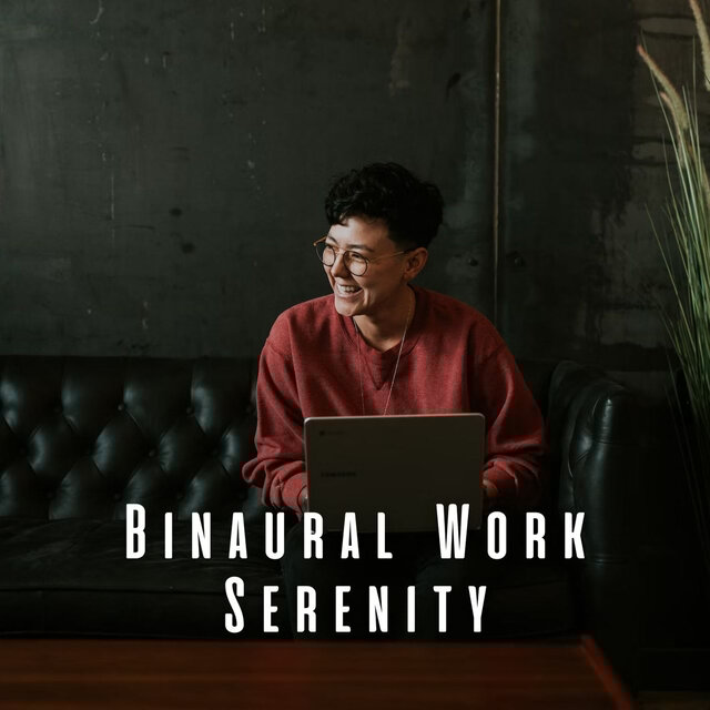 Binaural Work Serenity: Gentle Melodies
