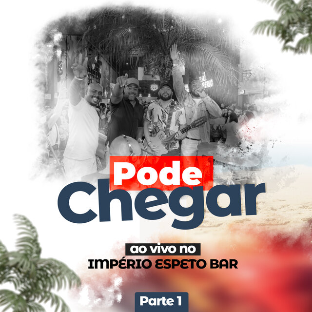 Pode Chegar (Ao Vivo no Império Espeto Bar), Pt. 1