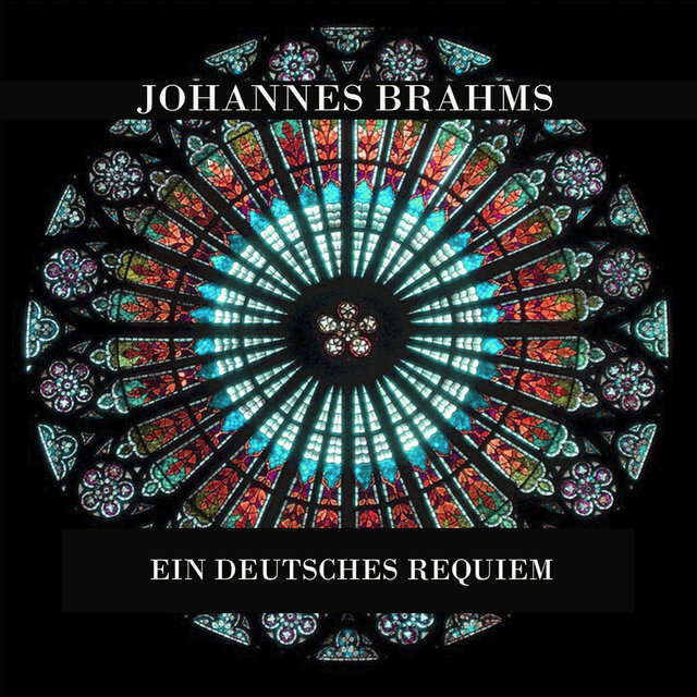 Johannes Brahms, Ein Deutsches Requiem