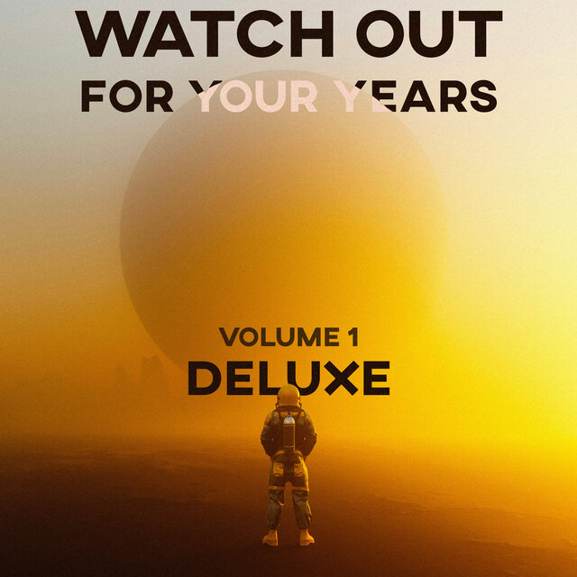 WATCH OUT FOR YOUR YEARS (Deluxe Vol.1)