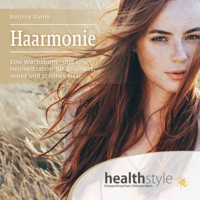 Haarmonie (Eine Wachstums- Und eine Heilmeditation für gesundes, volles und schönes Haar)