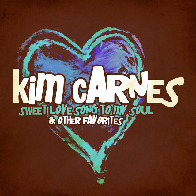 Cover art for album Sweet Love Song To My Soul & Other Favorites by Kim Carnes