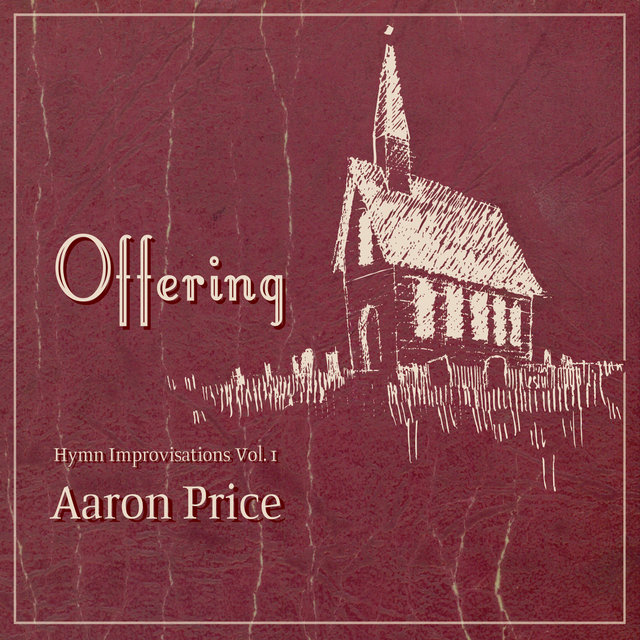 Offering: Hymn Improvisations, Vol 1