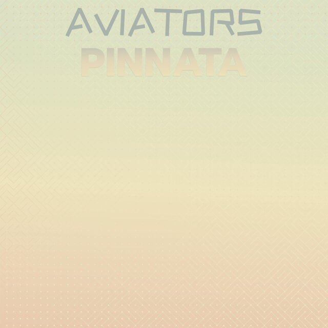 Aviators Pinnata