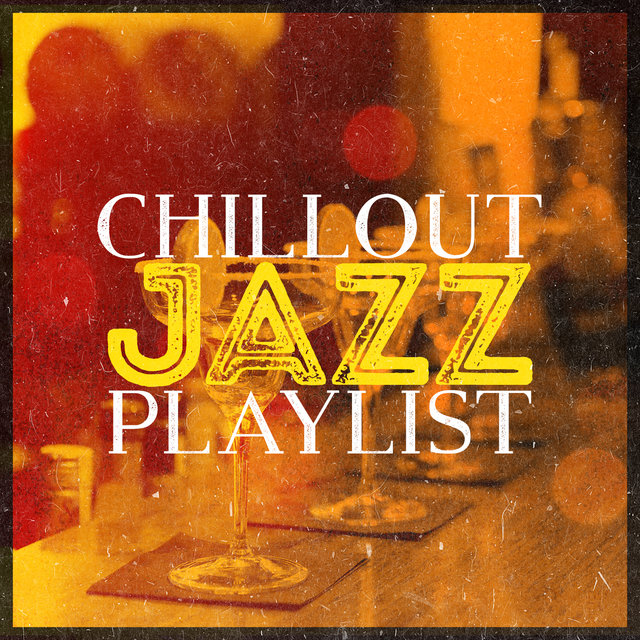 Chillout Jazz Playlist