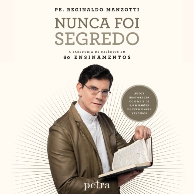Nunca Foi Segredo (A Sabedoria de Milênios em 60 Ensinamentos)