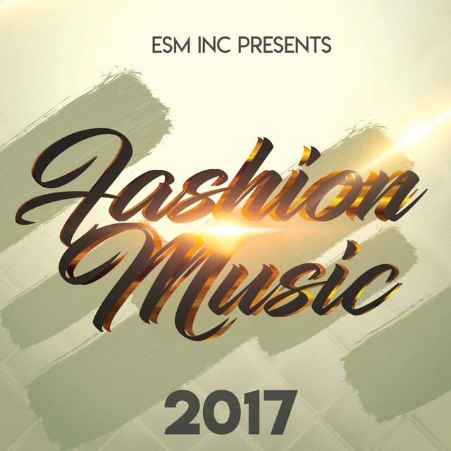 Fashion Music 2017 (50 Electronic Jams for Catwalk, Model trainings)