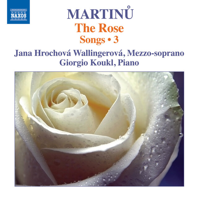 Martinů: Songs, Vol. 3 – The Rose