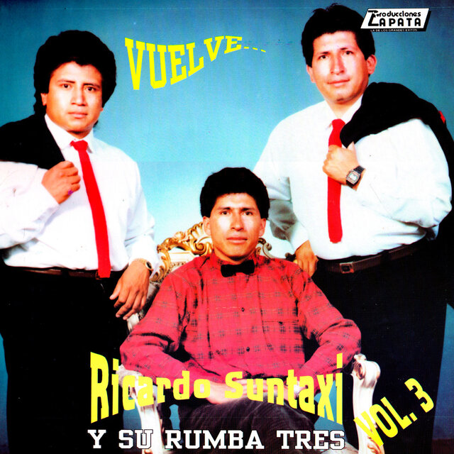 Vuelve Ricardo Suntaxi y su Rumba Tres Vol.3